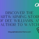 Discover The Heartwarming Stories Of Dee Williams, An Author To Watch