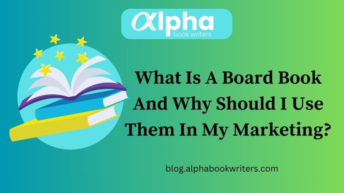 What Is A Board Book And Why Should I Use Them In My Marketing?
