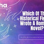 Which Of These Historical Figures Wrote A Romance Novel?