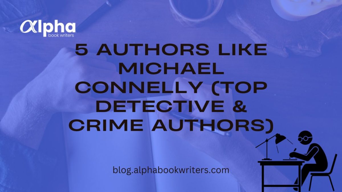 5 Authors Like Michael Connelly (Top Detective & Crime Authors)