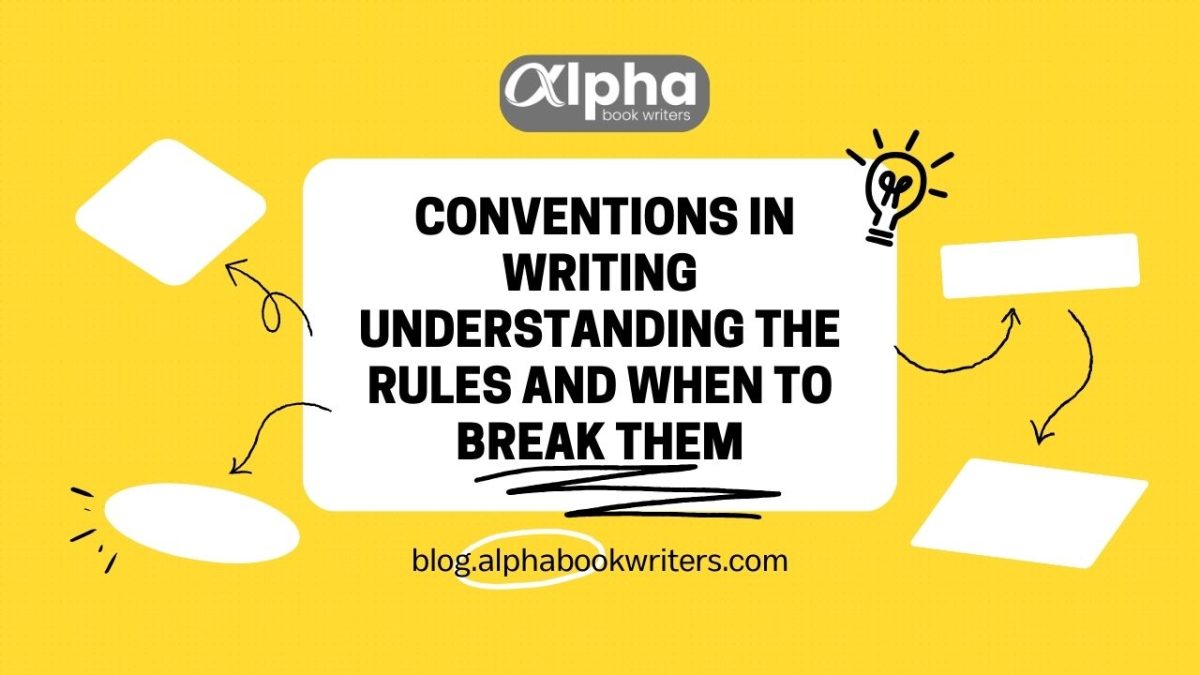 Conventions In Writing Understanding The Rules And When To Break Them