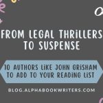 From Legal Thrillers To Suspense: 10 Authors Like John Grisham To Add To Your Reading List