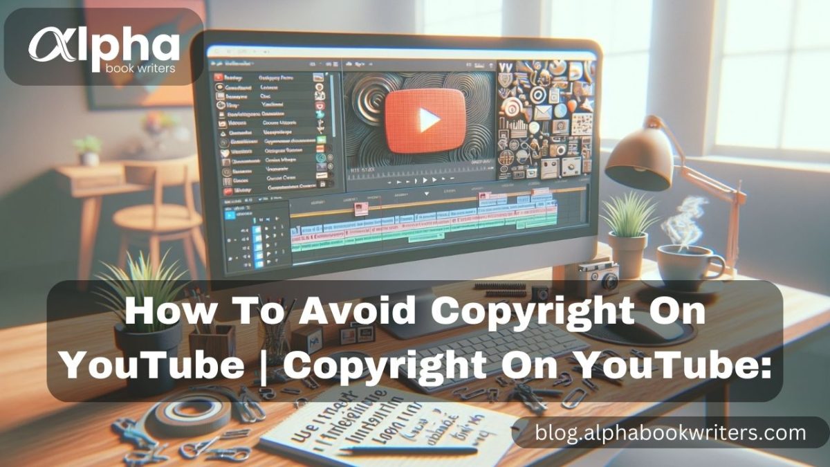 How To Avoid Copyright On YouTube | Copyright On YouTube