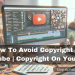 How To Avoid Copyright On YouTube | Copyright On YouTube
