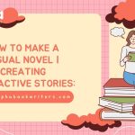 How To Make A Visual Novel | Creating Interactive Stories