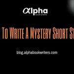How To Write A Mystery Short Story