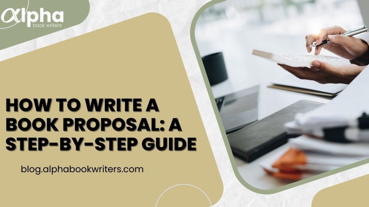 How To Write A Book Proposal: A Step-by-Step Guide?