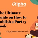 The Ultimate Guide To How To Publish A Poetry Book