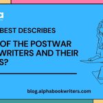 Which Best Describes Many Of The Postwar Era Writers And Their Works?