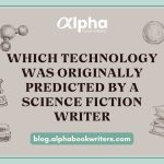 Which Technology Was Originally Predicted By A Science Fiction Writer
