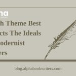 Which Theme Best Reflects The Ideals Of Modernist Writers