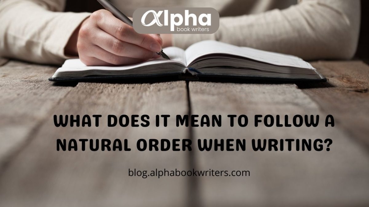 What Does It Mean To Follow A Natural Order When Writing?