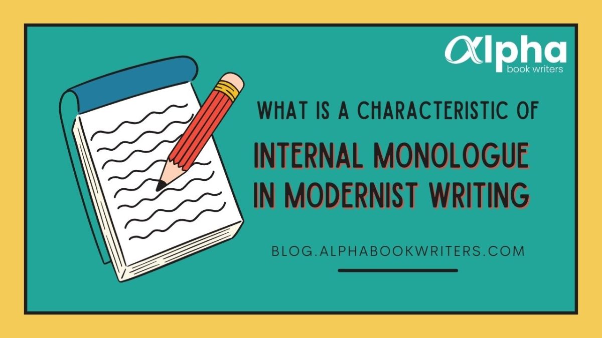What Is A Characteristic Of Internal Monologue In Modernist Writing?