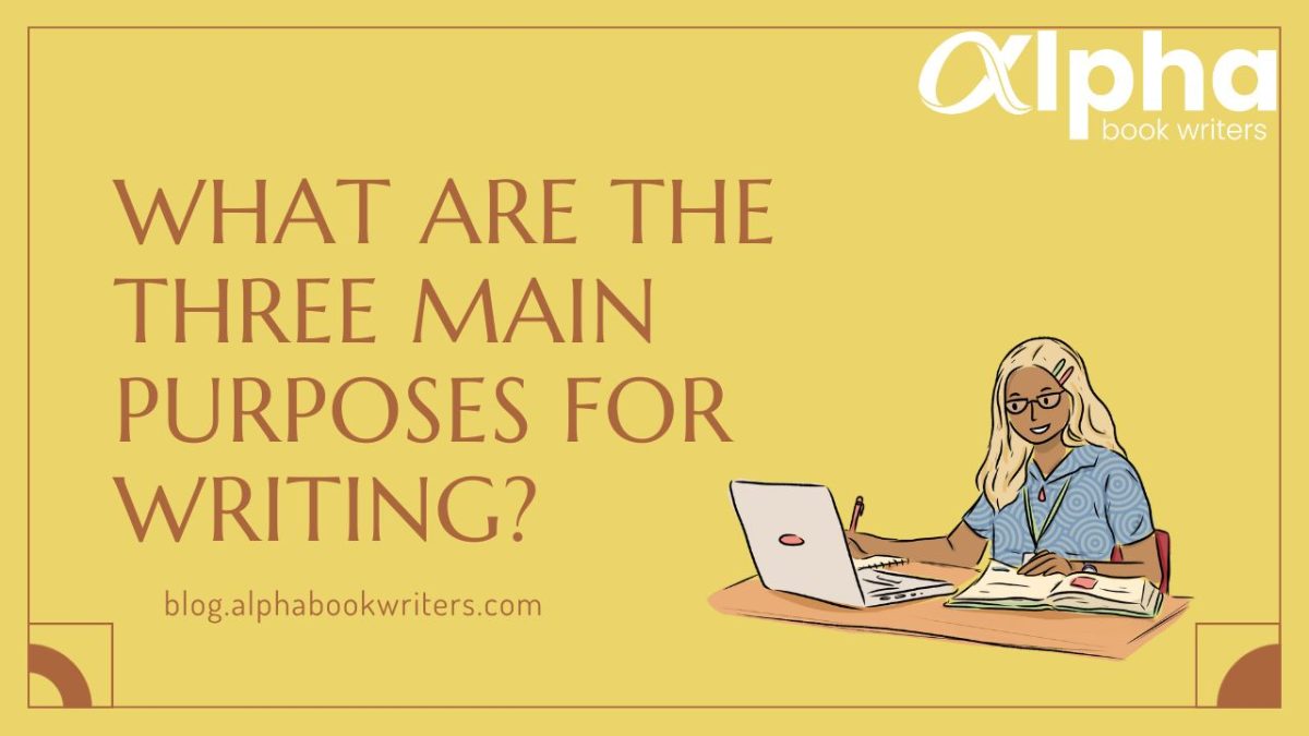 What Are the Three Main Purposes of Writing?