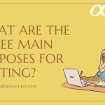 What Are the Three Main Purposes of Writing?