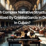 Which Complex Narrative Structure Is Underutilized By Cristina Garcia In Dreaming In Cuban?