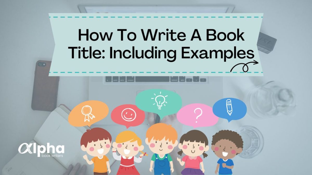 How To Write A Book Title: Including Examples