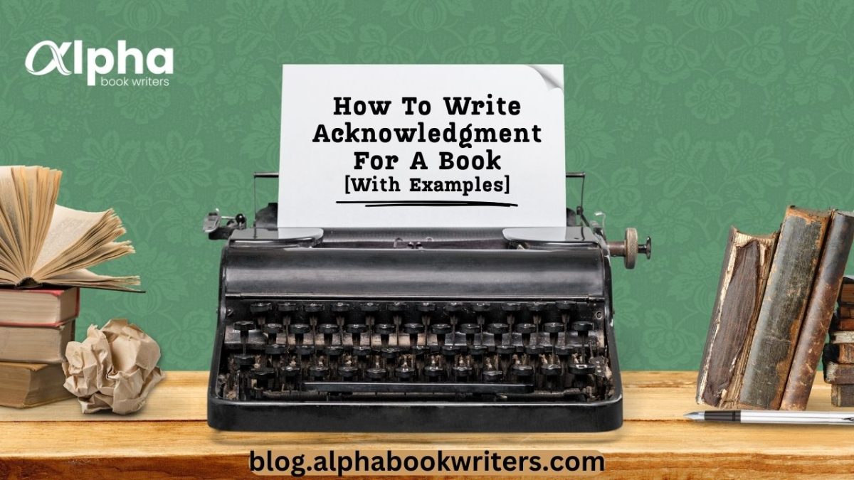 How To Write Acknowledgment For A Book [With Examples]