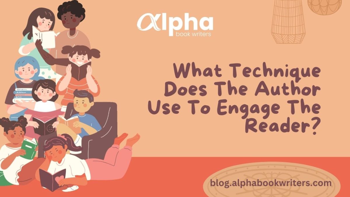 What Technique Does The Author Use To Engage The Reader?