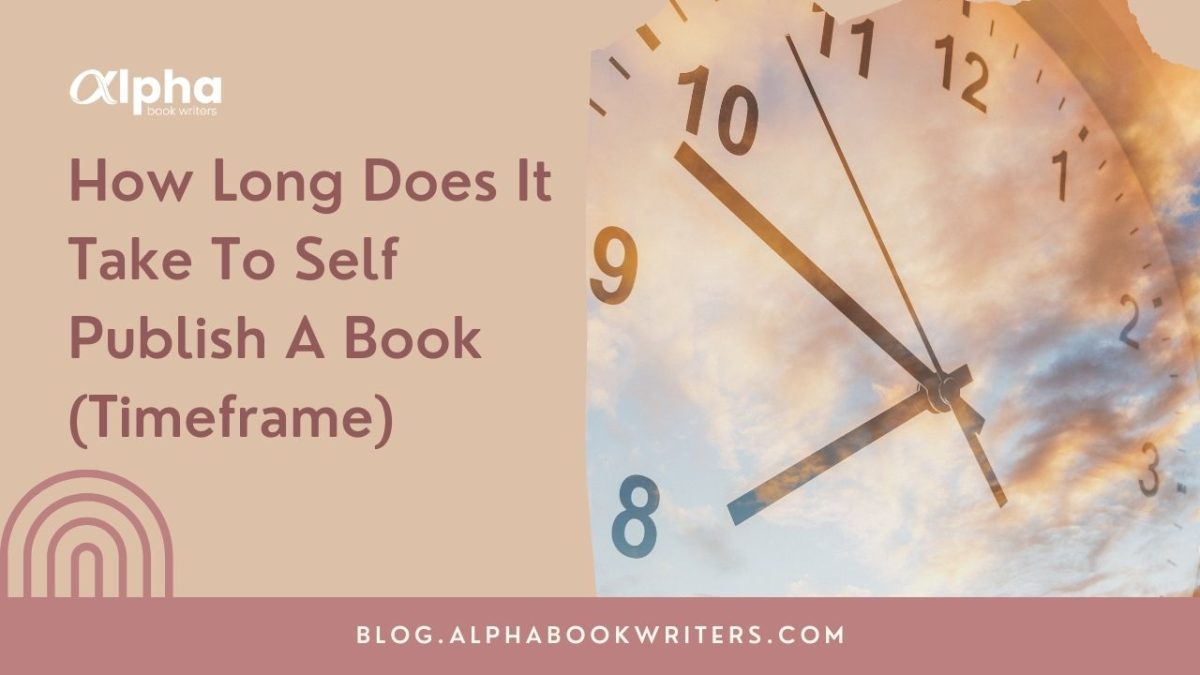 How Long Does It Take to Self-publish A Book (Timeframe)