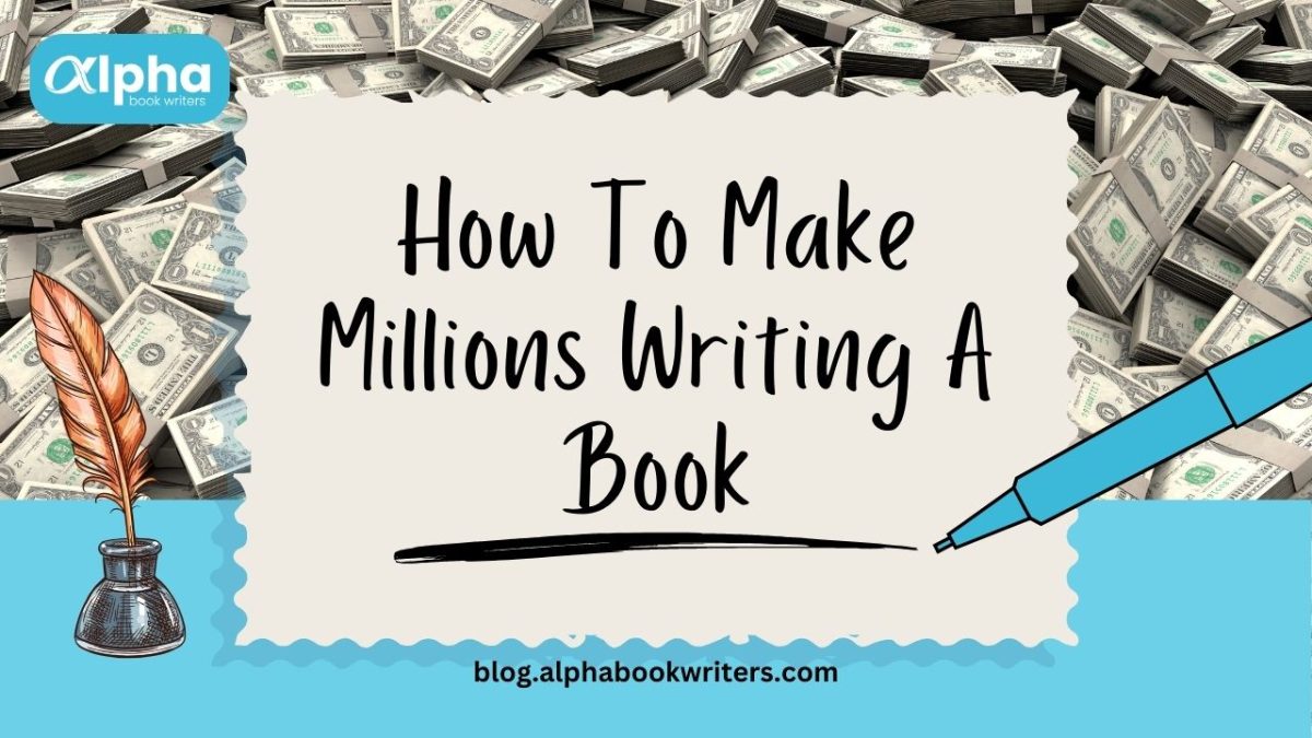 How To Make Millions Writing A Book?