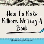 How To Make Millions Writing A Book?