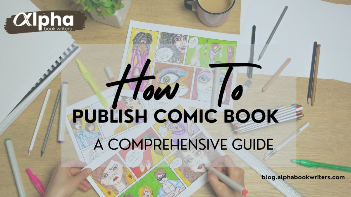 How To Publish Comic Book | A Comprehensive Guide