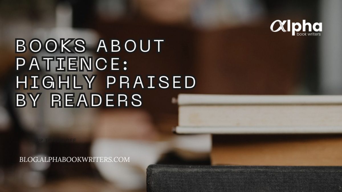 Books About Patience: Highly Praised By Readers