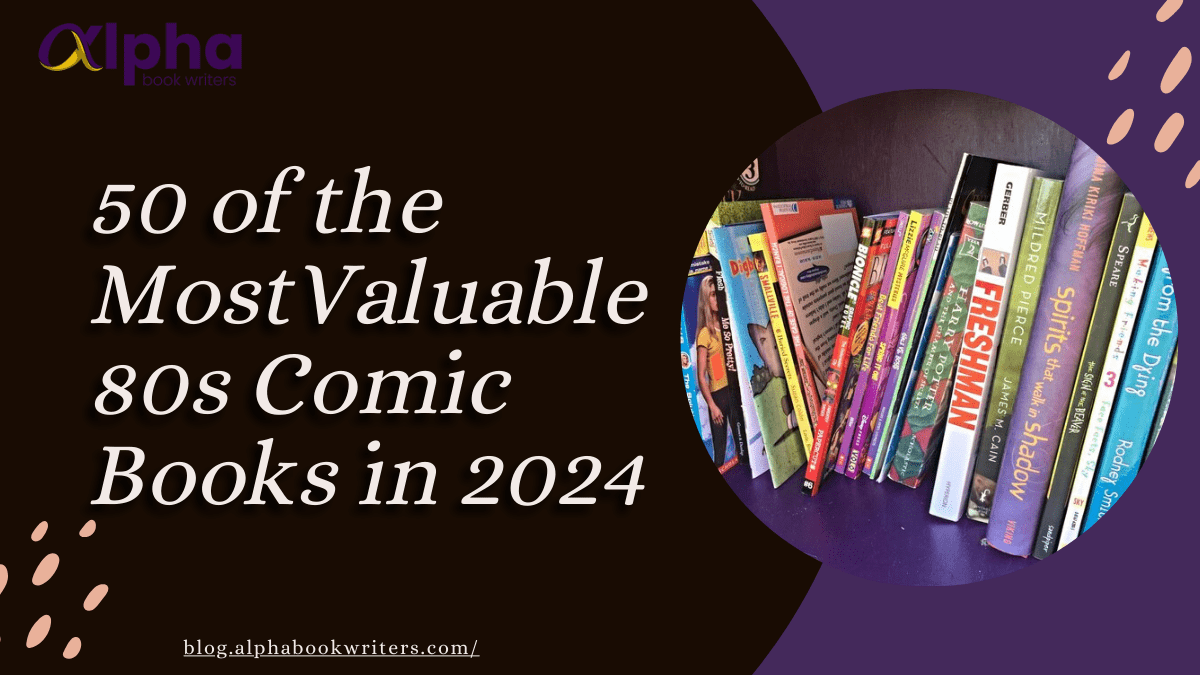 50 of the Most Valuable 80s Comic Books in 2024