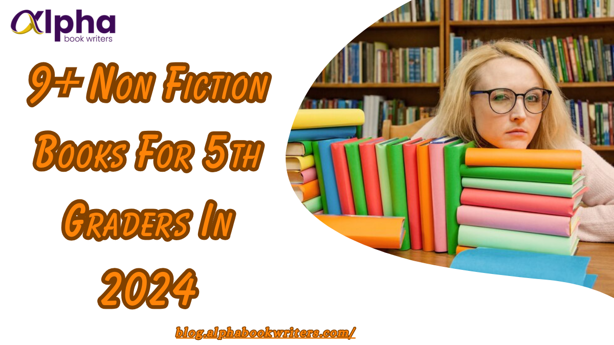 9+ Non Fiction Books for 5th graders in 2024