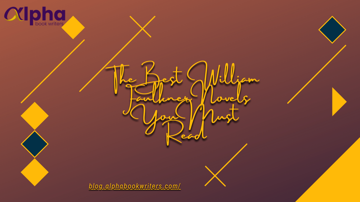 The Best William Faulkner Novels You Must Read